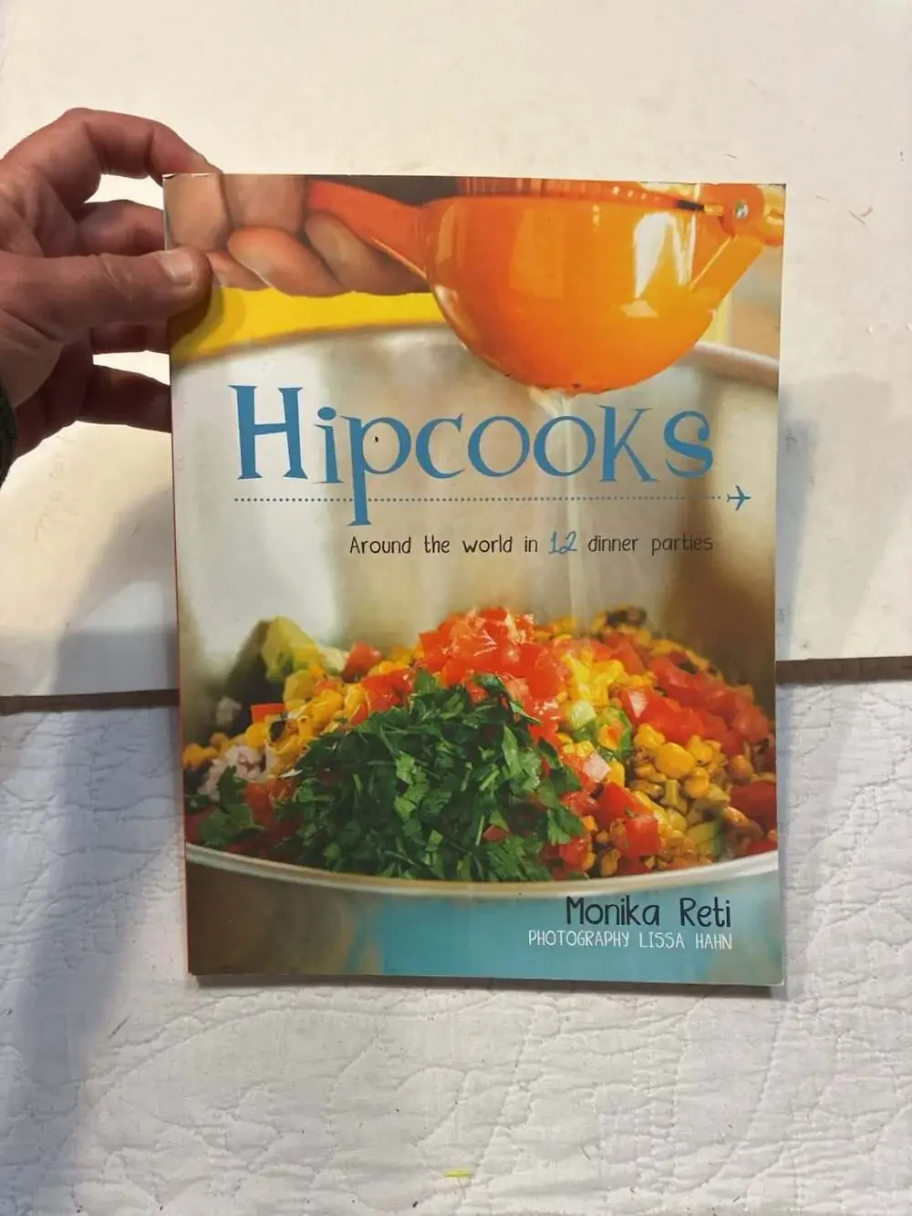Signed Hipcooks: Around the World in 12 Dinner Parties by Monika Reti (Signed Ed